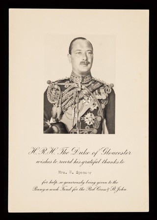 [Portrait of Henry, Duke of Gloucester, sent out in thanks for help in his Penny-a-week fund for the British Red Cross Society and the Order of St. John].