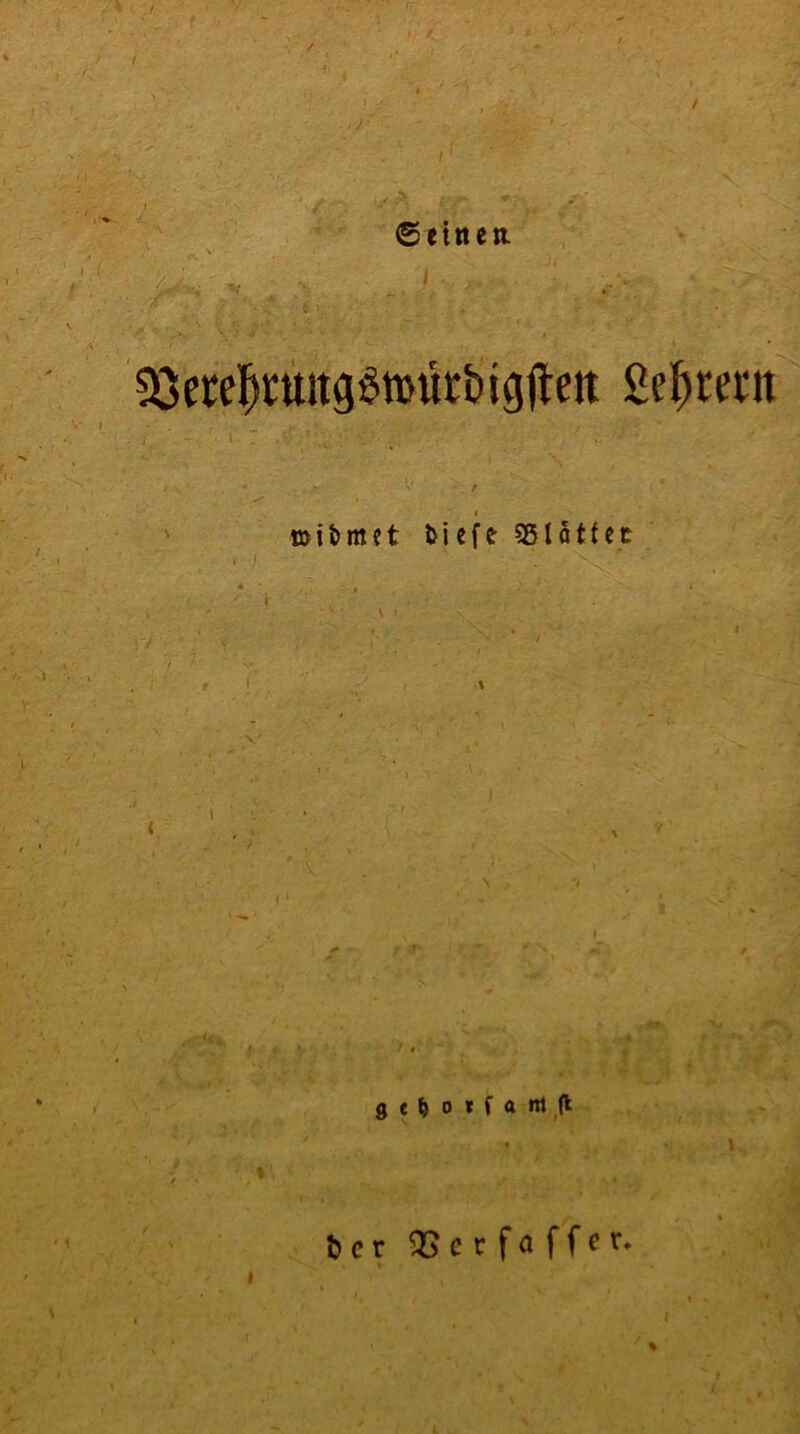 ©einen . \ • • 4rf&s» ’f J Xß r‘. ■'■■ ■■ ■  ■ ■ ' , ■ ■■ $ete|ruitgStmtrbigjiett Settern oifemet \ « tiefe SSlotiet \ i g t ^ 0 r f a m (l t? c r Q5ecfaffer, » %