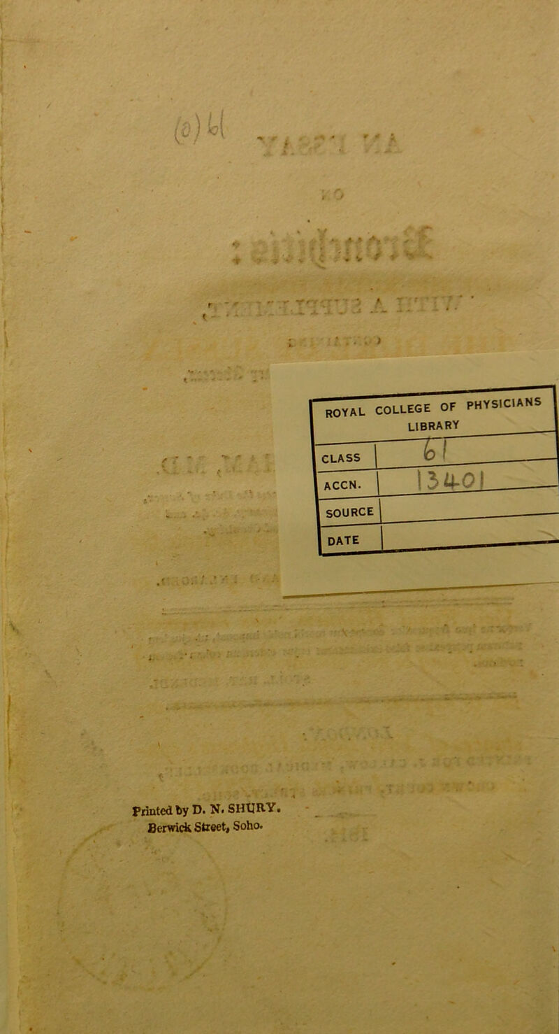 Printed by D. N» SHtJRYi Berwick Street, Soho.
