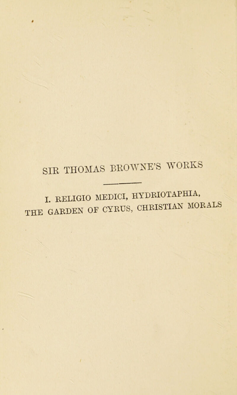 SIE THOMAS BROWHE’S WORKS I BELIGIO MEDICI, HYDRIOTAPHIA,