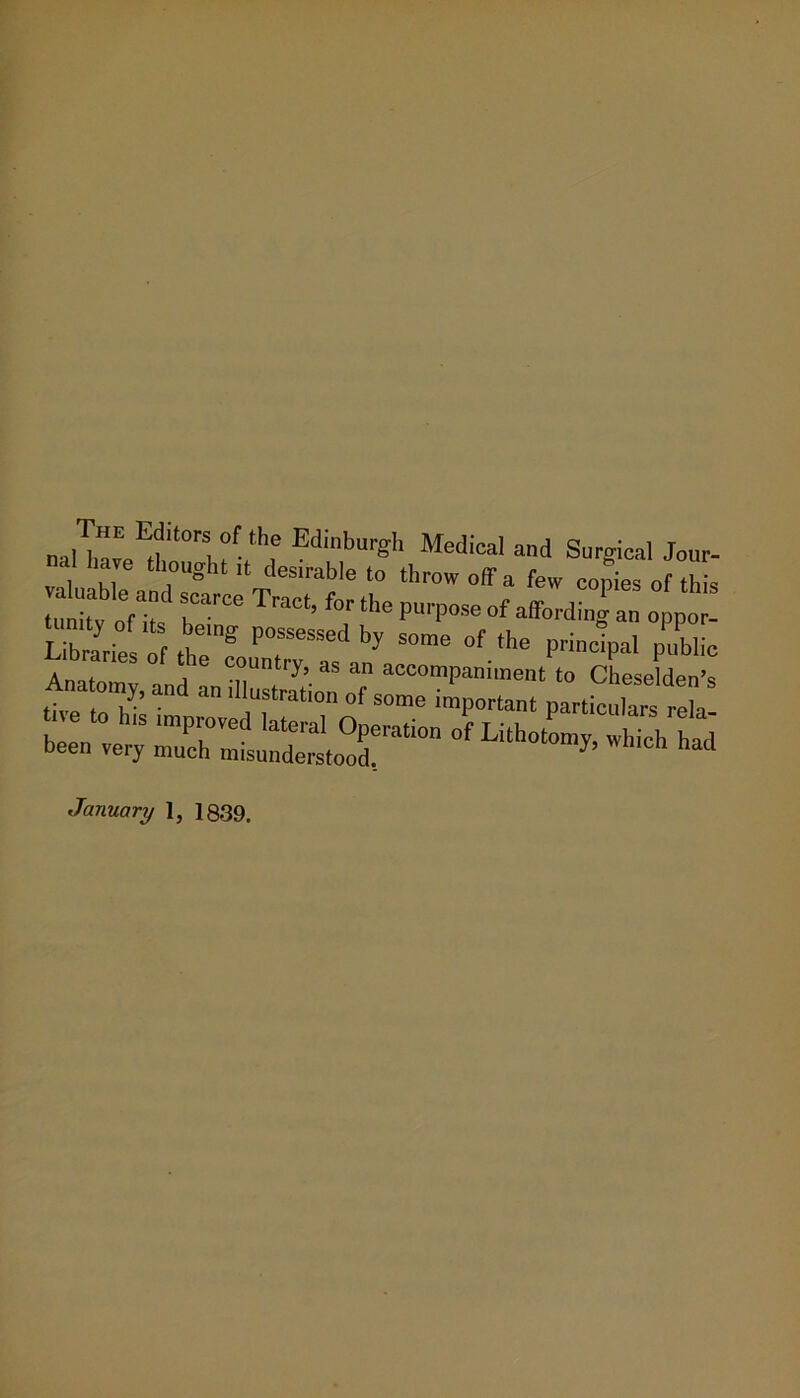 naUiave^ff f Edinburgh Medical and Surgical Jour- lave thought It desirable to throw off a few copies of this : t ofUs ““Tan o p';! been very much misunderstood. ^ ^ January 1, 1839.