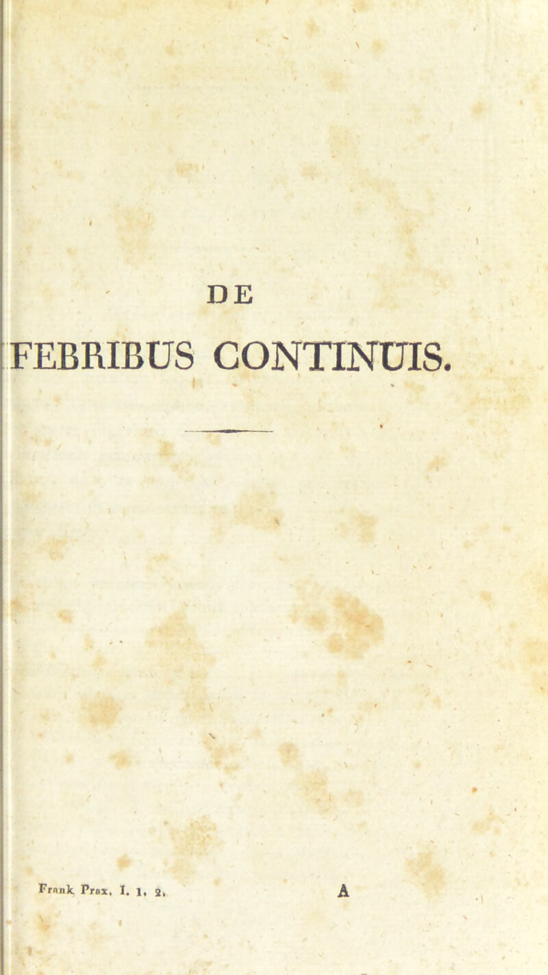 \ DE FEBRIBUS CONTINUIS. » »