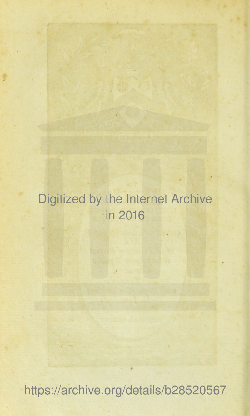 Digitized by the Internet Archive in 2016 https://archive.org/details/b28520567