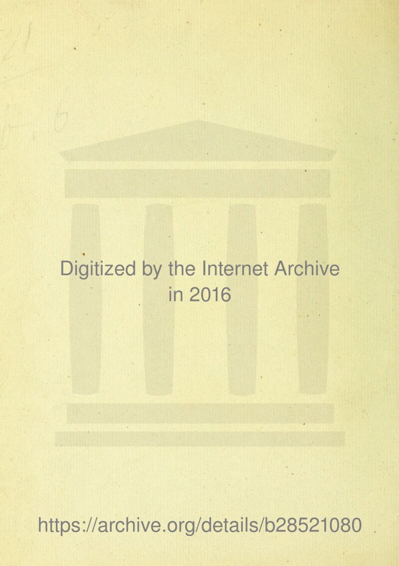 Digitized by the Internet Archive in 2016 https://archive.org/details/b28521080