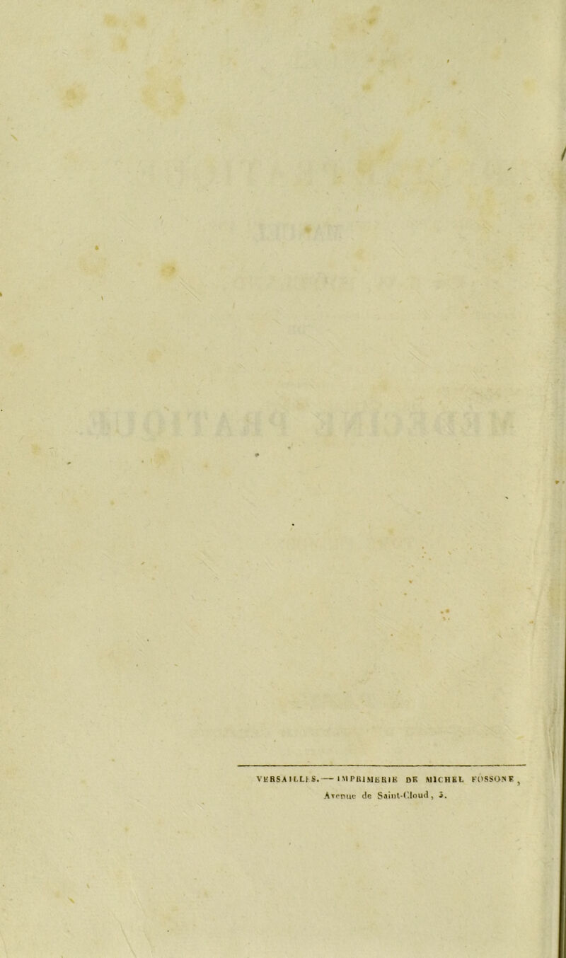 VERSA I LL) S. IMPRIMERIE DR MICHEL Ft'SSONFj Atenuc de Saint-Cloud, 5.
