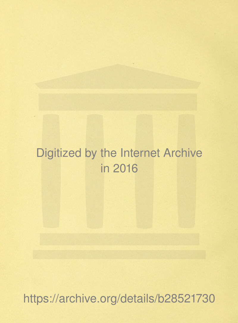 Digitized by the Internet Archive in 2016 https://archive.org/details/b28521730