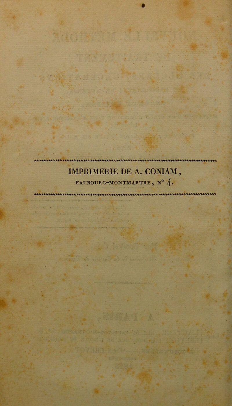 IMPRIMERIE DE A. CONIAM, FAUBOURG-MOMTMARTRE, K° 4» ' * ^ \V%VV'I1V\\V^ WWtV%<% v% ■ . t wm