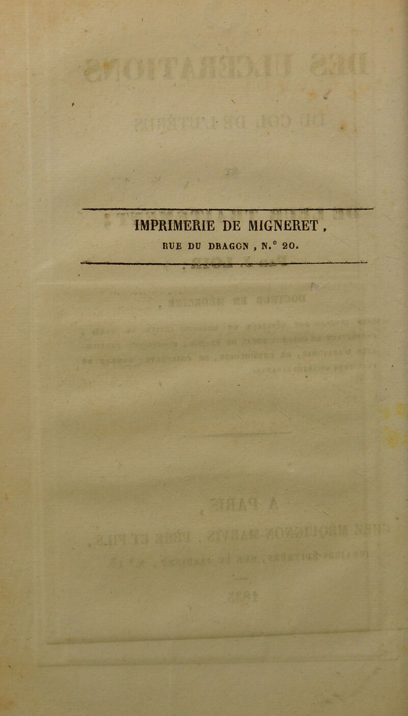 IMPRIMERIE DE MIGNERET , RUE DU DRAGON , N.“ 20. ~y;.. - y '■