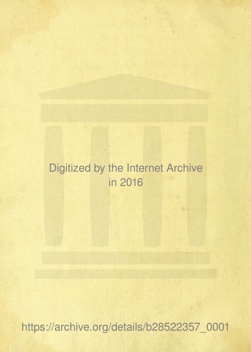 Digitized by thè Internet Archive in 2016 https://archive.org/details/b28522357_0001