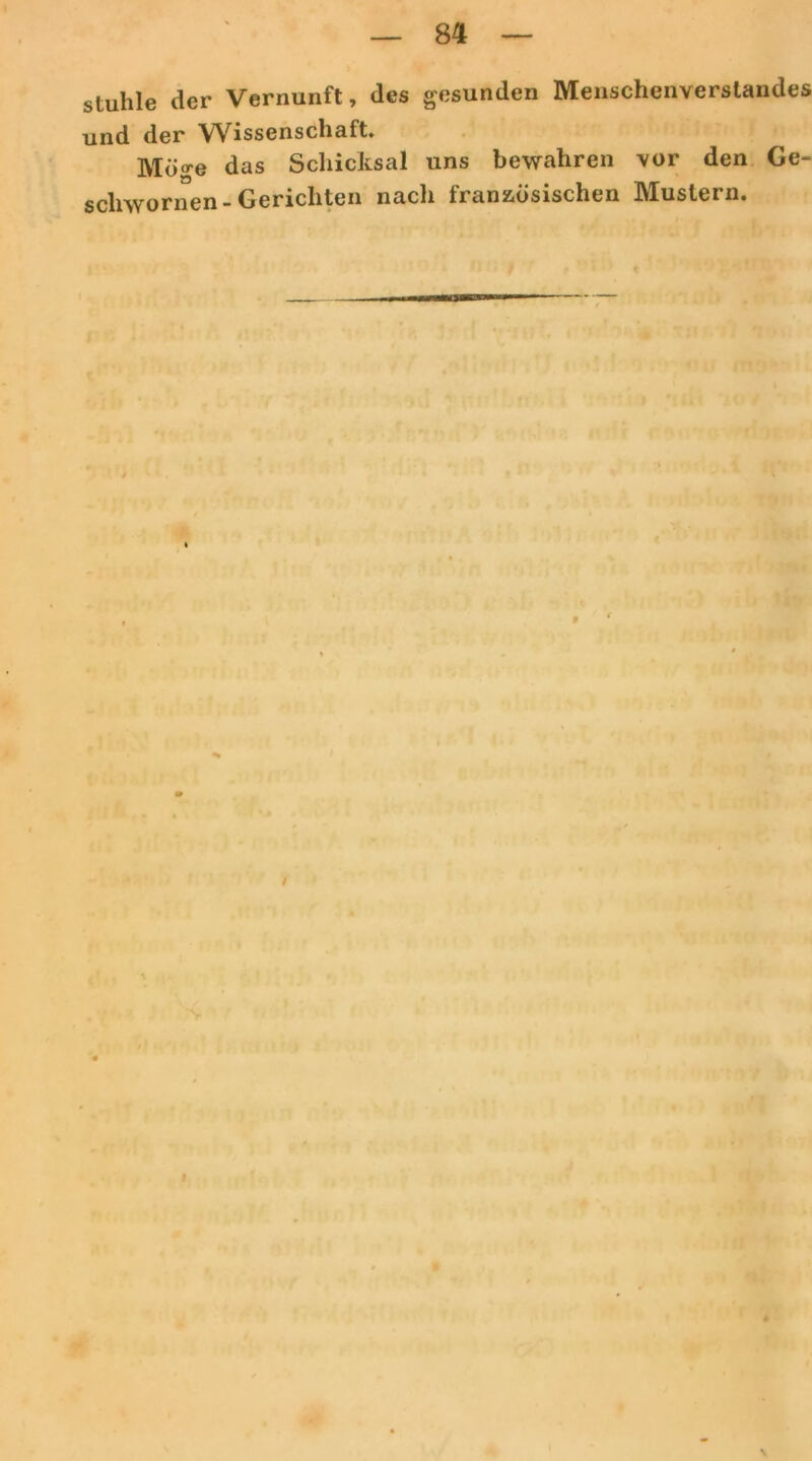 Stuhle der Vernunft, des öesunde IWt und der Wissenschaft. Möo-e das Schicksal uns bewahren vor den Ge- scliwornen-Gerichten nach französischen Mustern. . . tmmmmi llü ■ n i /