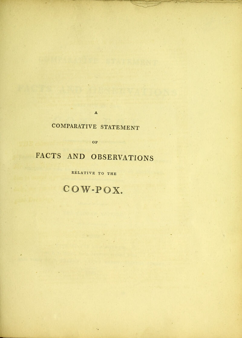 COMPARATIVE STATEMENT FACTS AND OBSERVATIONS RELATIVE TO THE