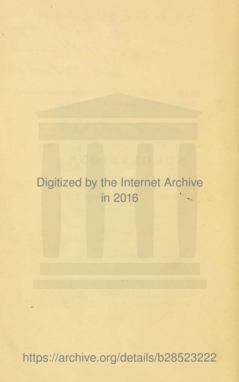 Digitized by the Internet Archive in 2016 ■ https ://arch i ve. org/detai Is/b28523222