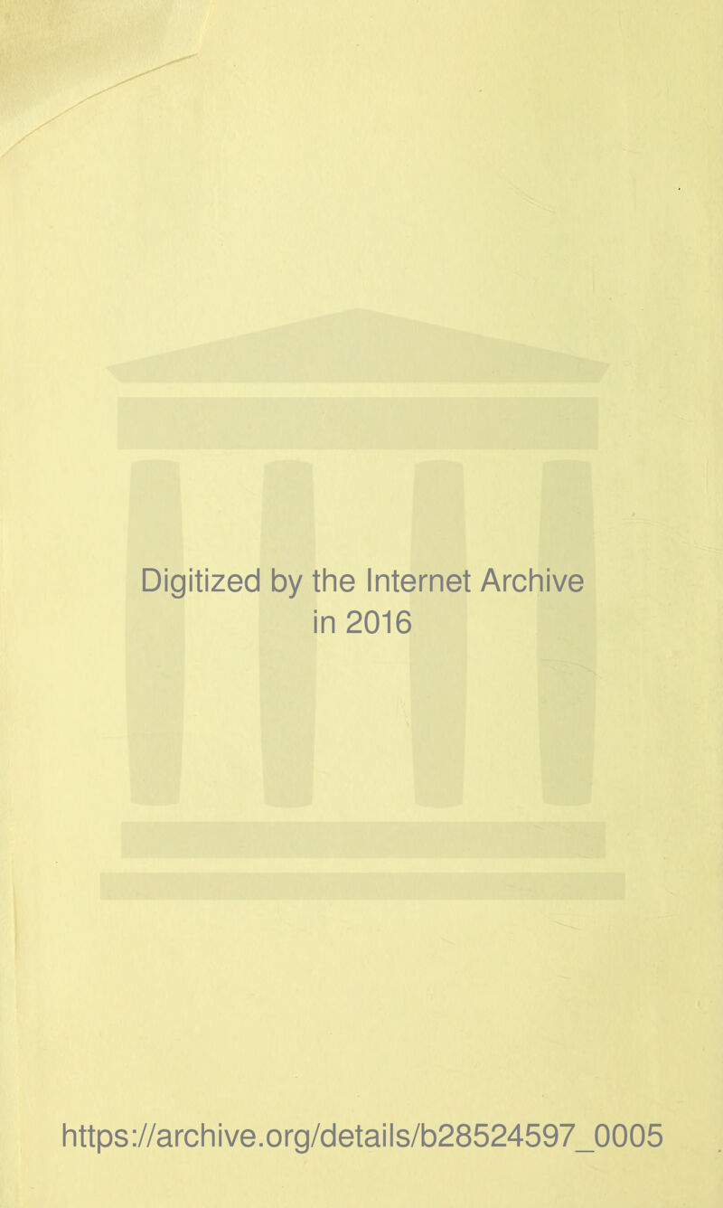 Digitized by the Internet Archive in 2016 https://archive.org/details/b28524597_0005