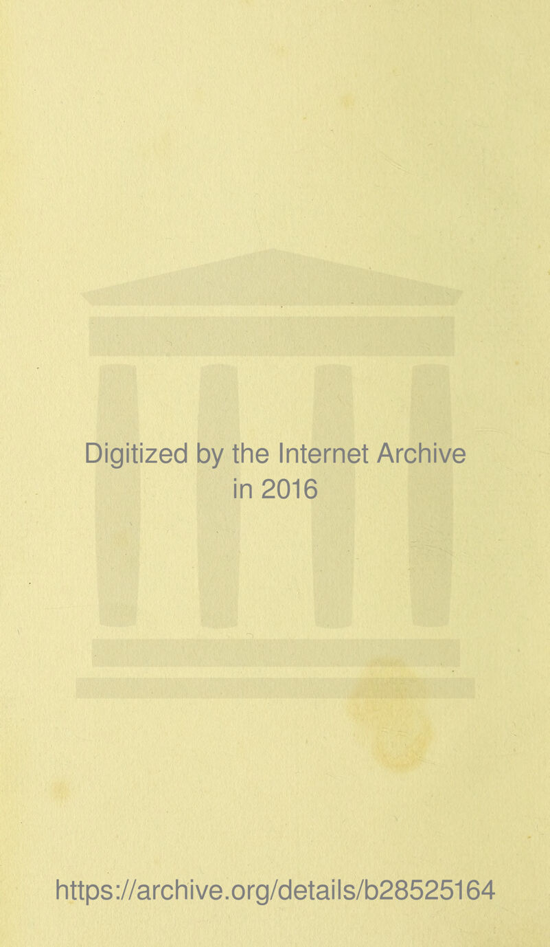 Digitized by the Internet Archive in 2016 \ https ://arch ive.org/detai Is/b28525164