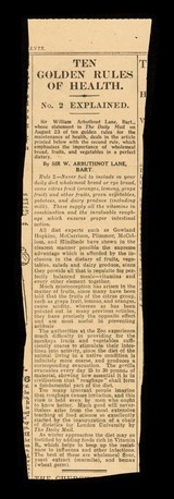 Ten golden rules of health : No.2 explained : ...the importance of wholemeal bread, fruits, and vegetables in a perfect dietary / by Sir W. Arbuthnot Lane, Bart.