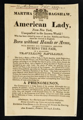 [Leaflet advertising appearances by Martha Bagshaw, the American lady born without hands or ams (Bartholomew Fair 1817?). ].