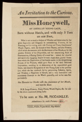 [Leaflet advertising appearances by Miss Honeywell, an American lady born without hands, at 32 Piccadilly, London (1811?)].