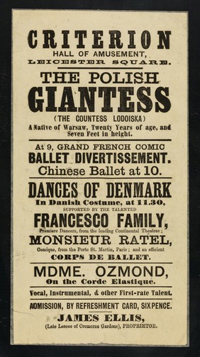 [Leaflet (1863?) advertising a variety bill at the Criterion Hall of Amusement, Leicester Square, London with 7 foot tall Polish Giantess, Countess Lodoiska headline act].