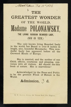 [Handbill advertising appearances by Madame Polonawsky, the Living Russian Bearded Lady (Albert Palace, 15 February 1886)].