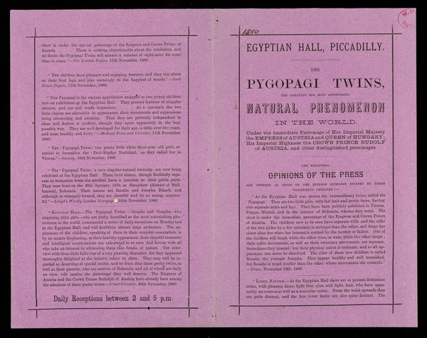 [Folded leaflet (purple paper - copies on turquoise paper exist) advertising appearances of 'The Pygopagi Twins', Josepha and Rosalie Blazek, conjoined twins, in some sort of performance at the Egyptian Hall, Piccadilly, London, in late 1880. The "Bohemian" twins were under the patronage of the Empress of Austria and Queen of Hungary, Crown Prince Rudolf of Austria and other distinguished personages. The twins both died at the age of 45. ].