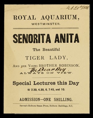 [Leaflet advertising appearances by Senorita Anita (The Tiger Lady) and her brother, Robinson (The Bear Boy) at the Royal Aquarium, London (20 February 1886?)].