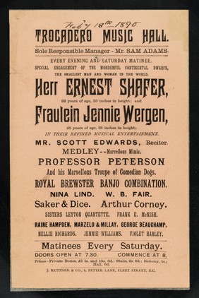 [Leaflet advertising appearances by Herr Ernest Schafer and Fraulein Jennie Wergen at the Trocadero Music Hall (18 February 1890?), both dwarfs, with a line up of other acts].