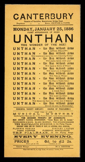 [Leaflet advertising appearances by Herr Unthan, "the man without arms" at the Canterbury Theatre of Varieties, Westminster Bridge Road, London, 25 January 1886. Printed on yellow paper].