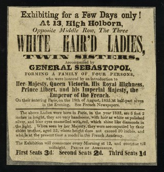 [Leaflet (1855?) advertising appearances by 'Three White Hair'd Ladies' (6' 2") and their 30" tall brother at 13 High Holborn, London].