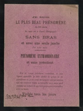 [Leaflet advertising appearances by 16 month old "plus beau phénomène du 19e siècle" with no arms and one leg at the Foire Au Pain D'Épice in Paris, 17 April 1881. The child was born in Ghent in Belgium].