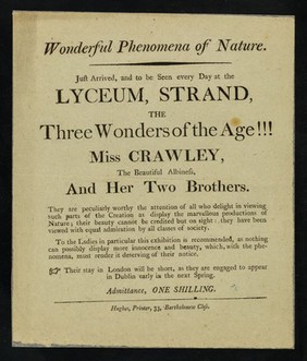 Wonderful phenomen of nature : just arrived, and to be seen every day at the Lyceum, Strand, the three wonders of the age!!! : Miss Crawley, the beautiful albiness, and her two brothers.