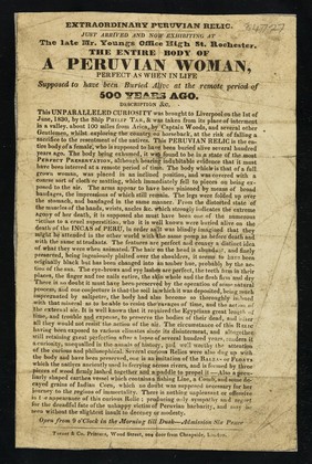 Extraordinary Peruvian relic : just arrived and now exhibiting at the late Mr. Youngs office High St. Rochester : the entire body of a Peruvian woman, perfect as when in life ; supposed to have been buried alive at the remote period of 500 years ago.