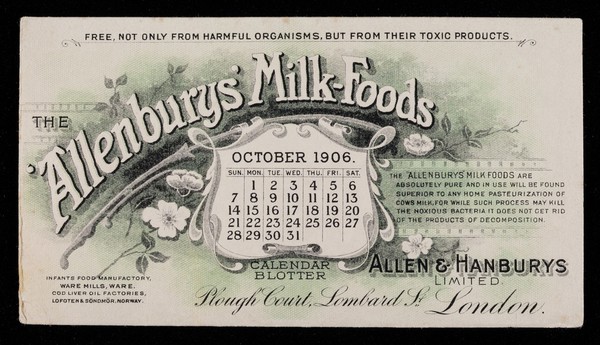 The 'Allenburys' Milk-Foods : free, not only from harmful organisms, but from their toxic products : October 1906.