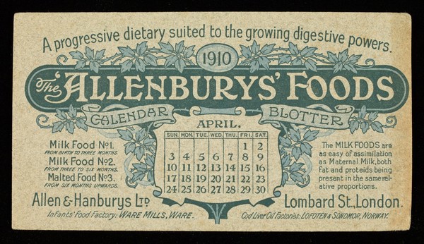 The 'Allenburys' Foods : a progressive dietary suited to the growing digestive powers : April 1910.