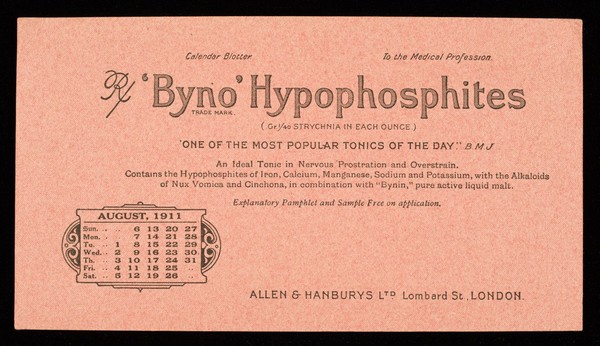 'Byno' Hypophosphites : 'one of the most popular tonics of the day.' B.M.J. : August 1911.