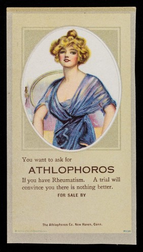 You want to ask for Athlophoros if you have rheumatism : a trial will convince you there is nothing better.