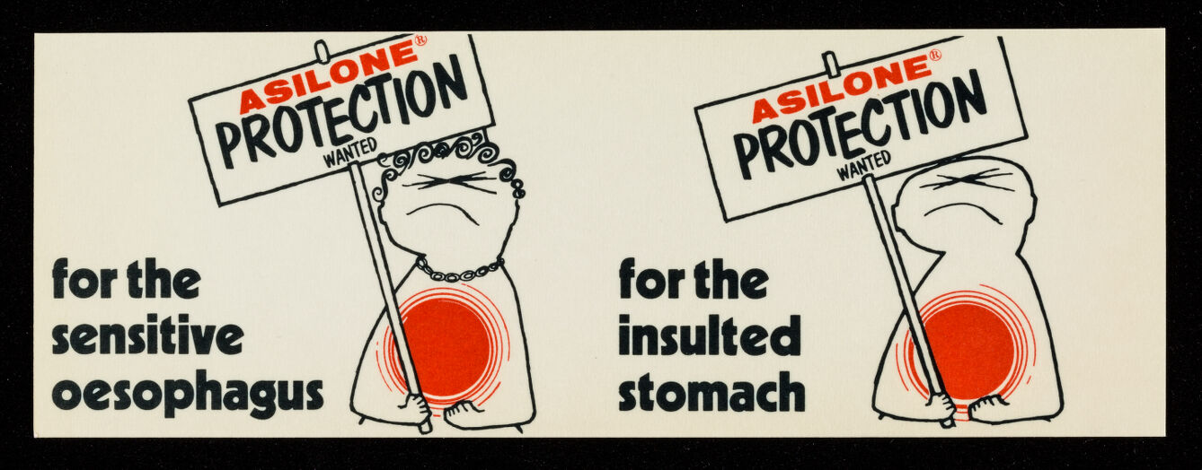 For the sensitive oesophagus for the insulted stomach : Asilone protection wanted.
