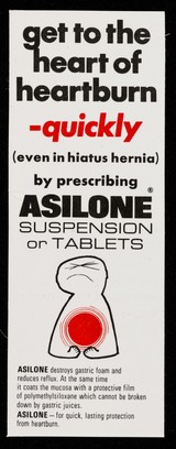 Get to the heart of heartburn - quickly (even in hiatus hernia) by prescribing Asilone suspension or tablets.