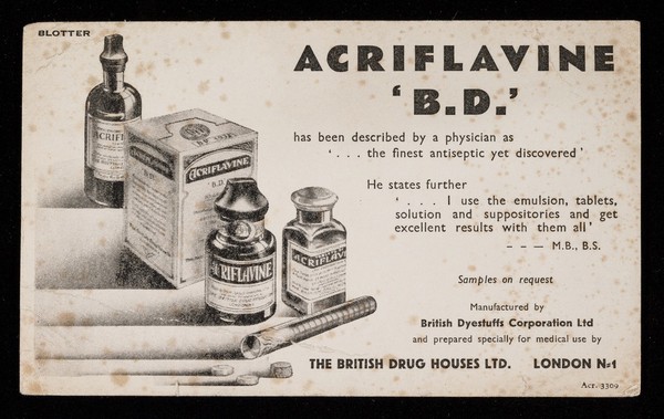 Acriflavine 'B.D.' : has bee described by a physician as '...the finest antiseptic yet discovered'.