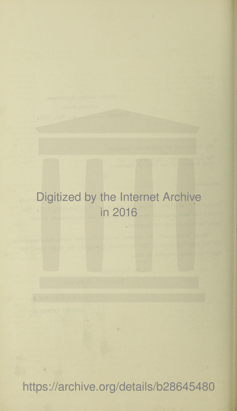 4 . ■'uiq;. Digitized by the Internet Archive in 2016 https://archive.org/details/b28645480