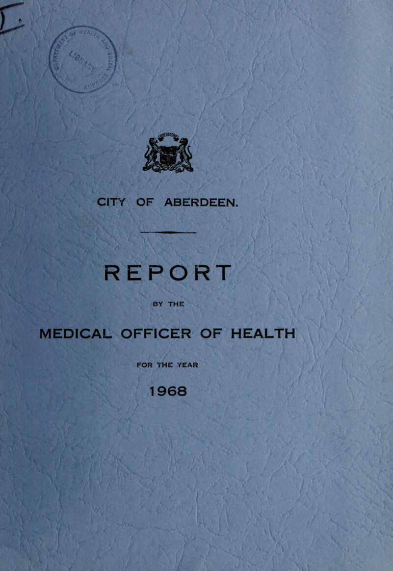 REPORT BY THE MEDICAL OFFICER OF HEALTH FOR THE YEAR