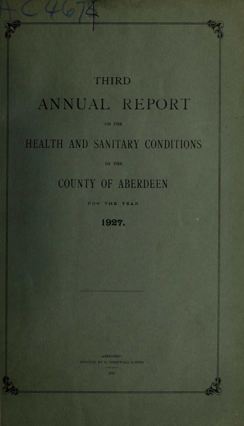 ANNUAL REPORT ON THE HEALTH AND SANITARY CONDITIONS OF THE COUNTY OF ABERDEEN FOR THE YEAR