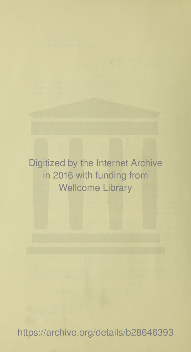 Digitized by the Internet Archive in 2016 with funding from Wellcome Library https://archive.org/details/b28646393