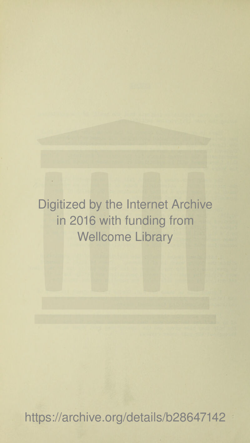 Digitized by the Internet Archive in 2016 with funding from Wellcome Library https://archive.org/details/b28647142