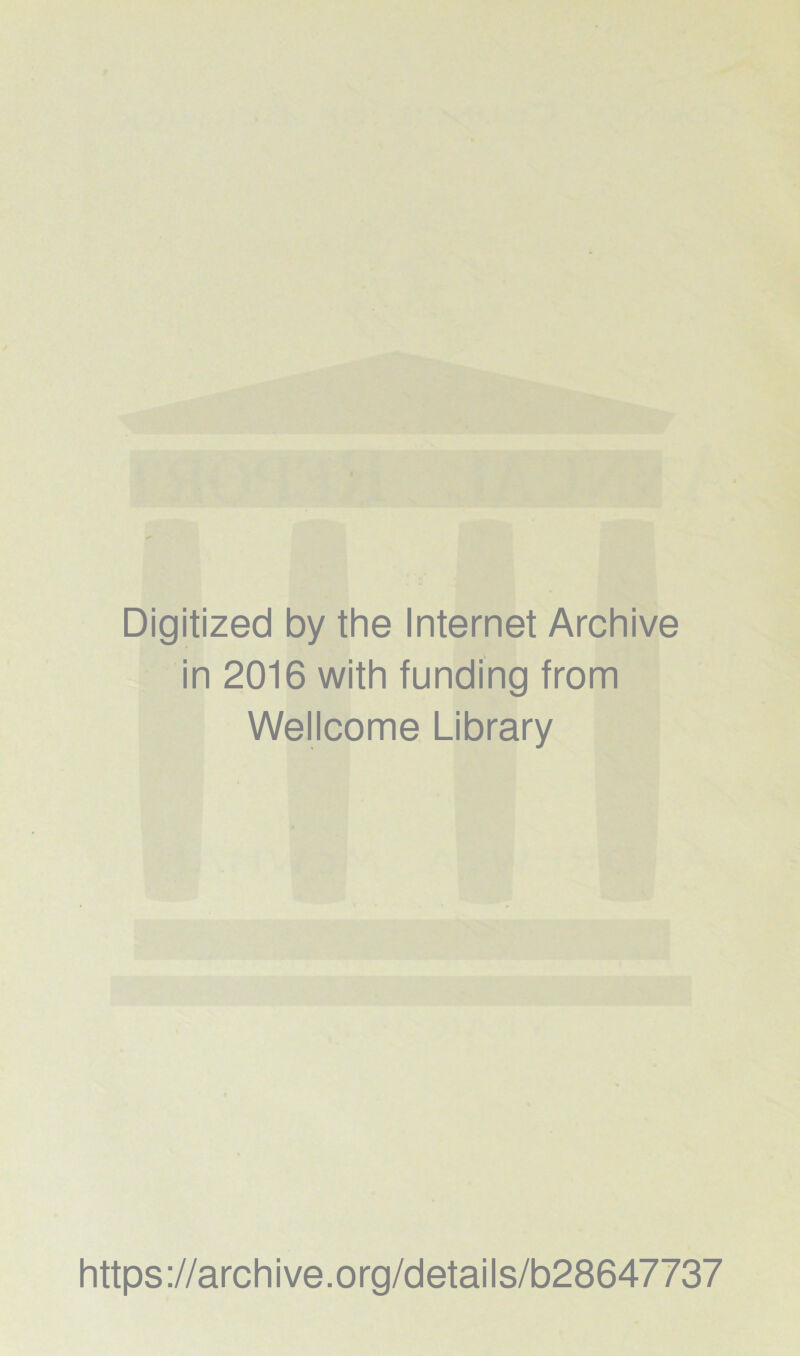 Digitized by the Internet Archive in 2016 with funding from Wellcome Library https://archive.org/details/b28647737