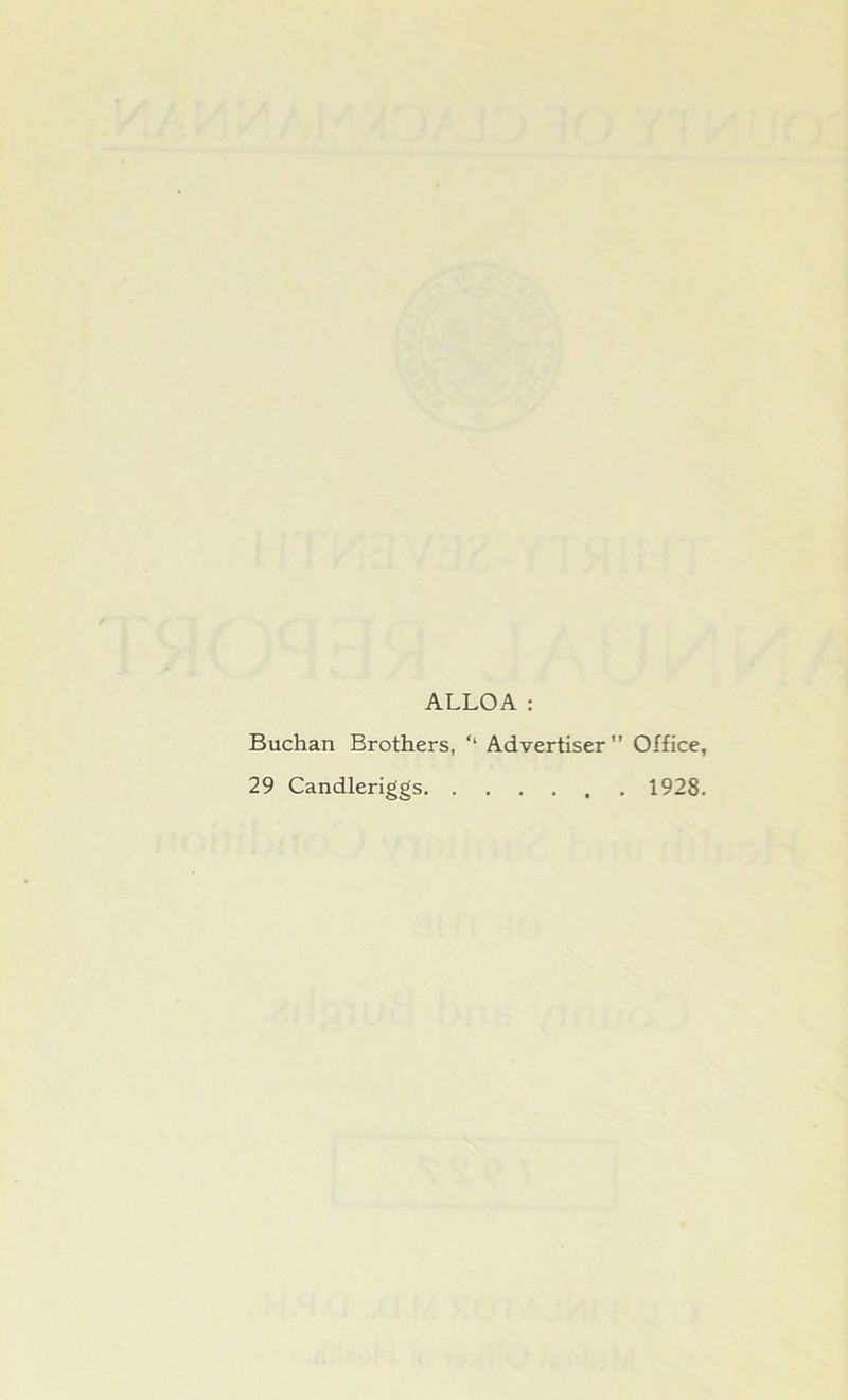 ALLOA : Buchan Brothers, ‘‘ Advertiser” Office, 29 Candleriggs 1928.