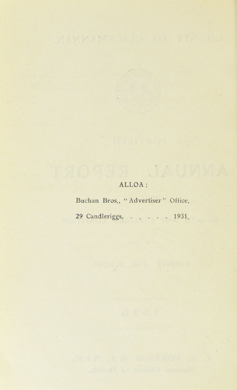 ALLOA: Buchan Bros., “Advertiser” 29 Candleriggs, .... Office, . 1931.