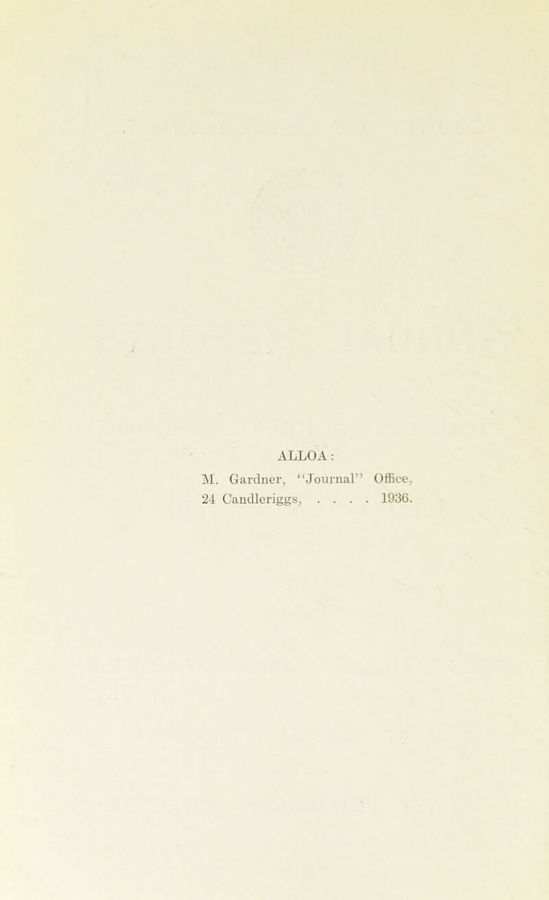 ALLOA: M. Gardner, “Journal” Office, 24 Candleriggs, .... 1936.