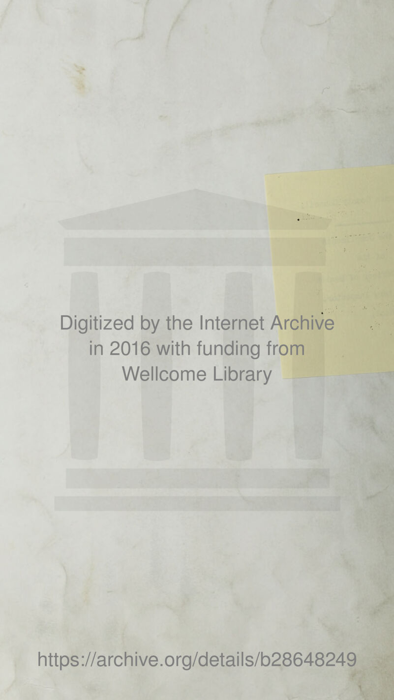 Digitized by the Internet Archive in 2016 with funding from Wellcome Library https://archive.org/details/b28648249