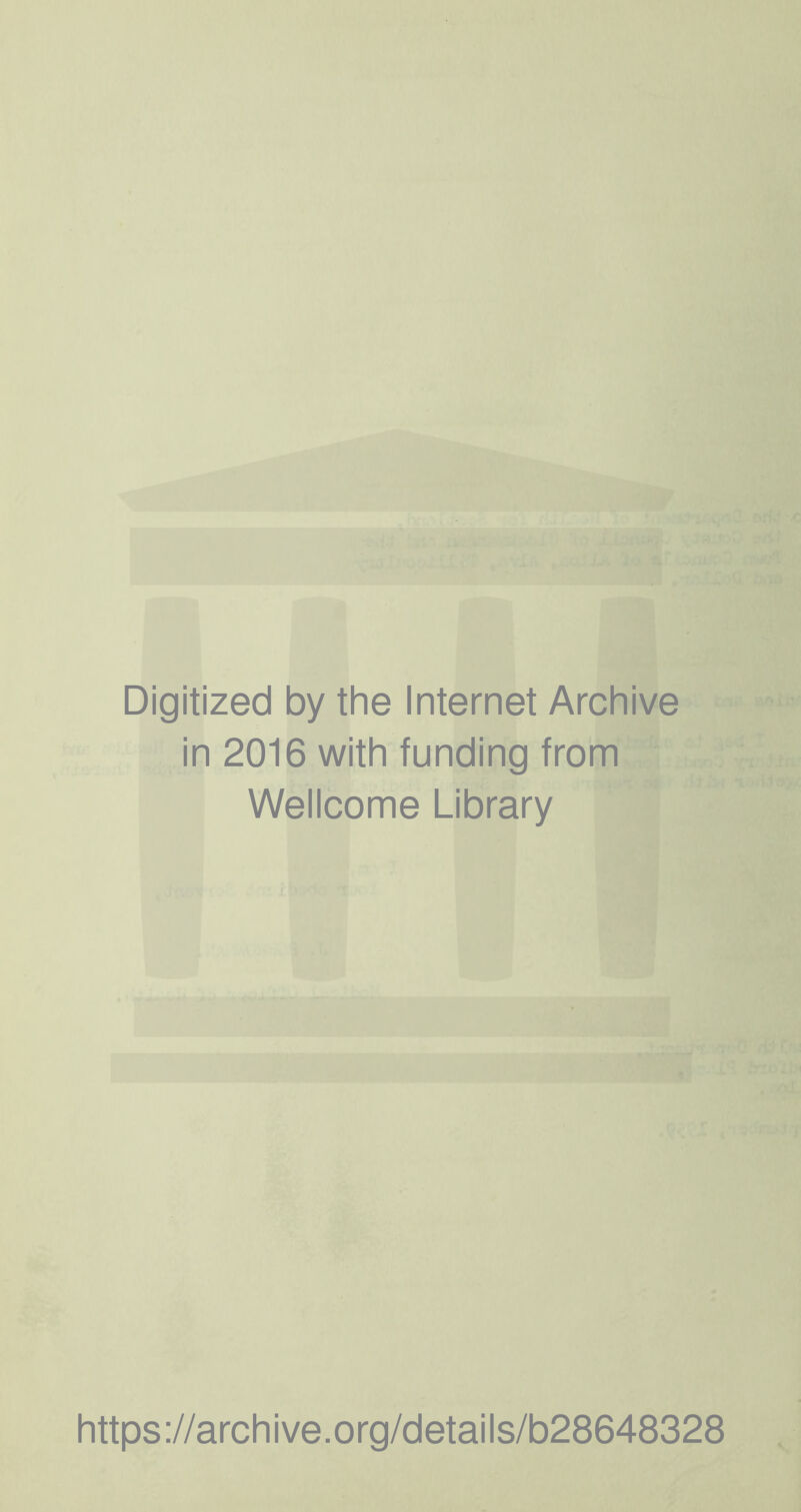 Digitized by the Internet Archive in 2016 with funding from Wellcome Library https://archive.org/details/b28648328