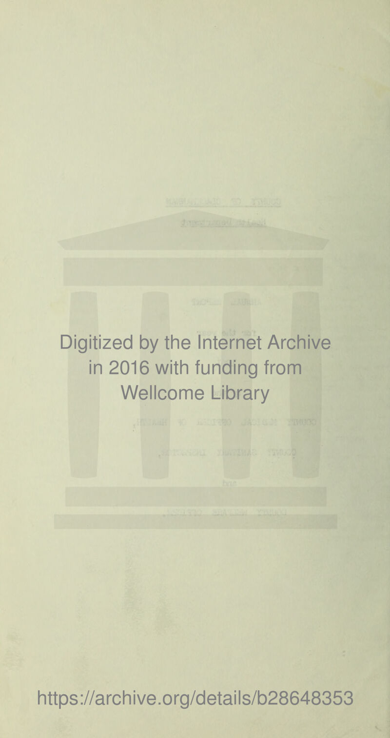 Digitized by the Internet Archive in 2016 with funding from Wellcome Library https://archive.org/details/b28648353